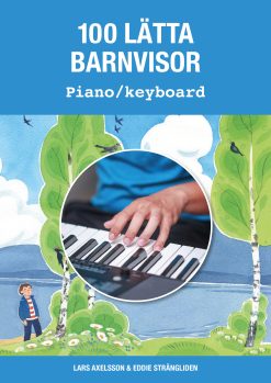 100 lätta barnvisor för piano och keyboard - notbok med text och ackord