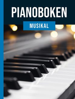 Pianoboken – musikal med noter, texter och ackord till kända musikallåtar