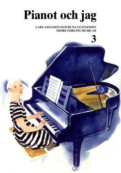 Pianot och jag 3 - pedagogisk fortsättningsbok för piano