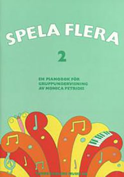 Spela flera 2 - pianobok för gruppundervisning och fortsatt utveckling