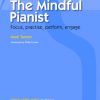 The Mindful Pianist - bok för pianister om fokus, övning och medvetet pianospel