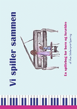 Vi spiller sammen - spillebog for børn og forældre som spiller klaver sammen